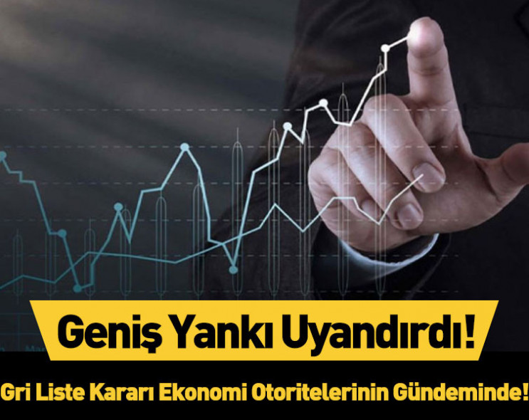 Ekonomi otoriteleri Türkiye’nin gri listeden çıkmasını konuşuyor: ‘Finansal sisteme olan güven artacaktır’